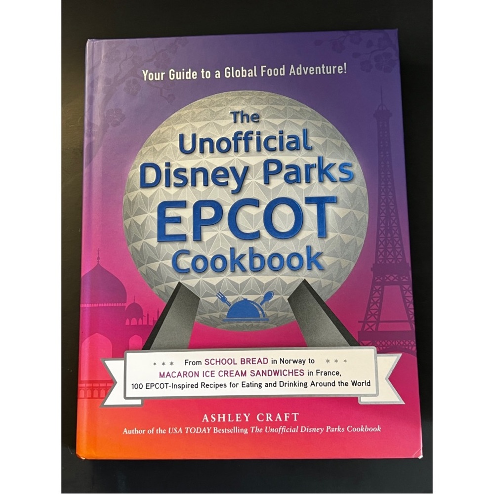 The Unofficial Disney Parks EPCOT Cookbook